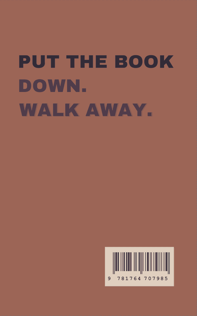 Fear Is My Name — back cover: Put the book down. Walk away.